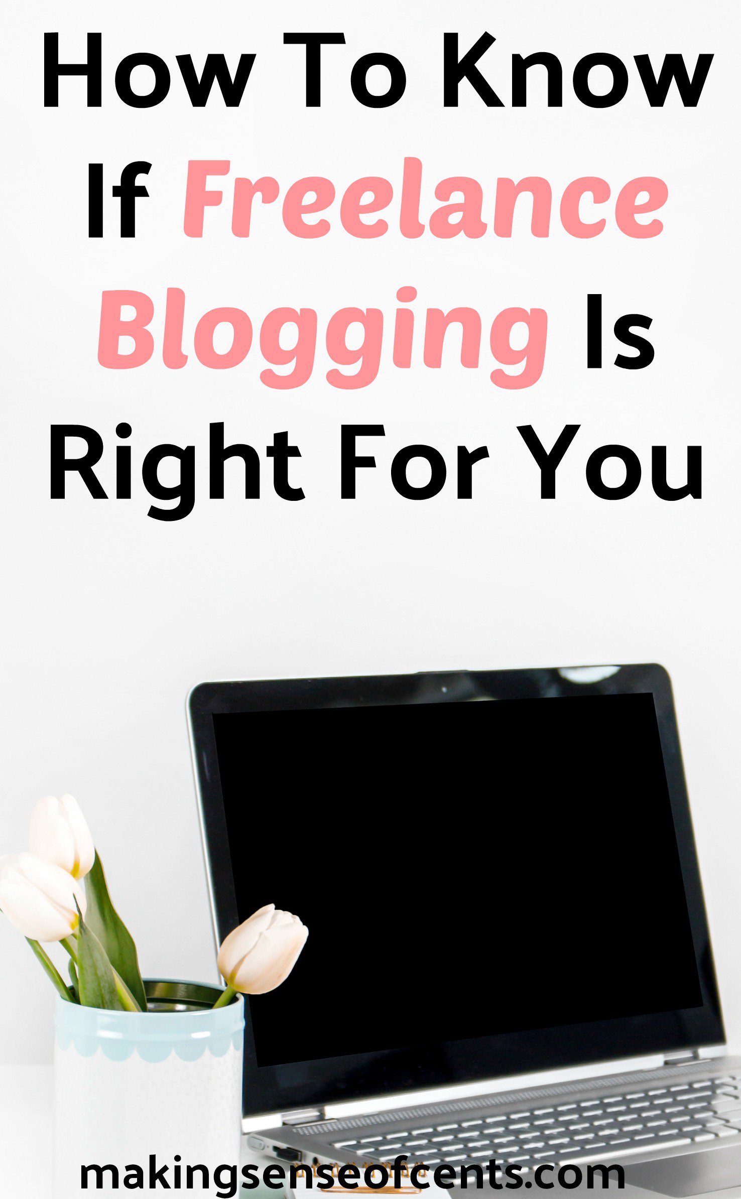 How To Know If Freelance Blogging Is Right For You