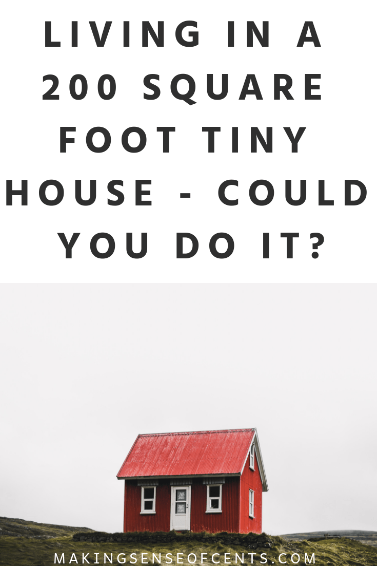 Living In A 200 Square Foot Tiny House - Could You Do It?