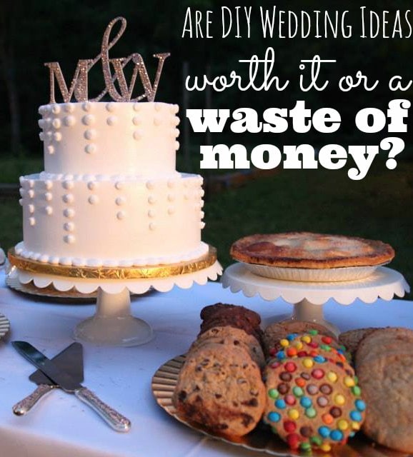 DIY Wedding Ideas - Worth It Or A Waste Of Money Wedding Dessert Table Picture