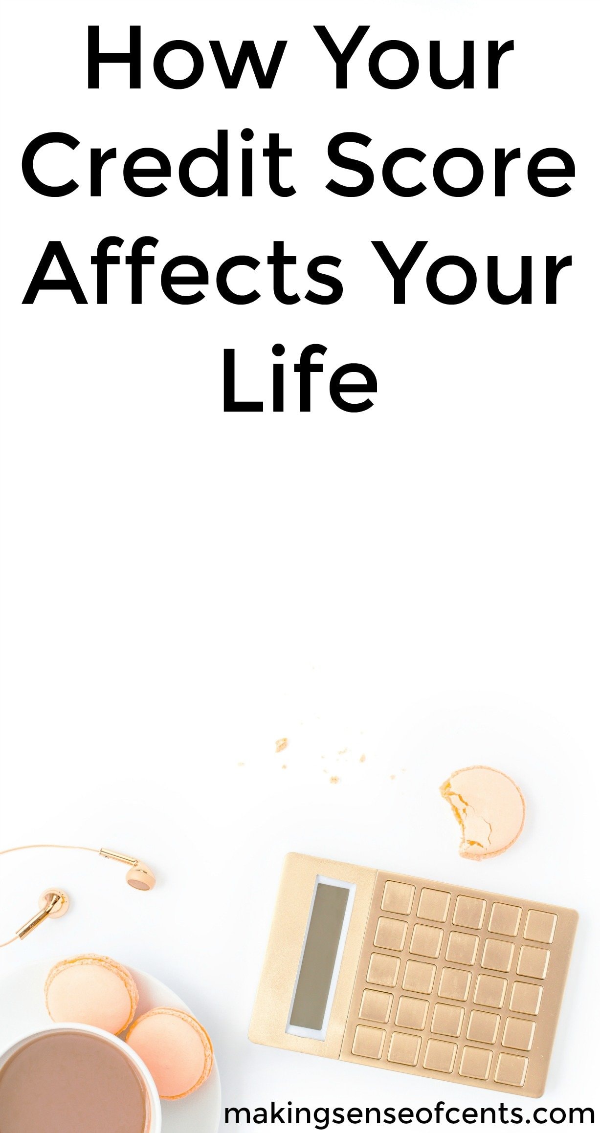 Find out how your credit score affects your life. This is a great list!