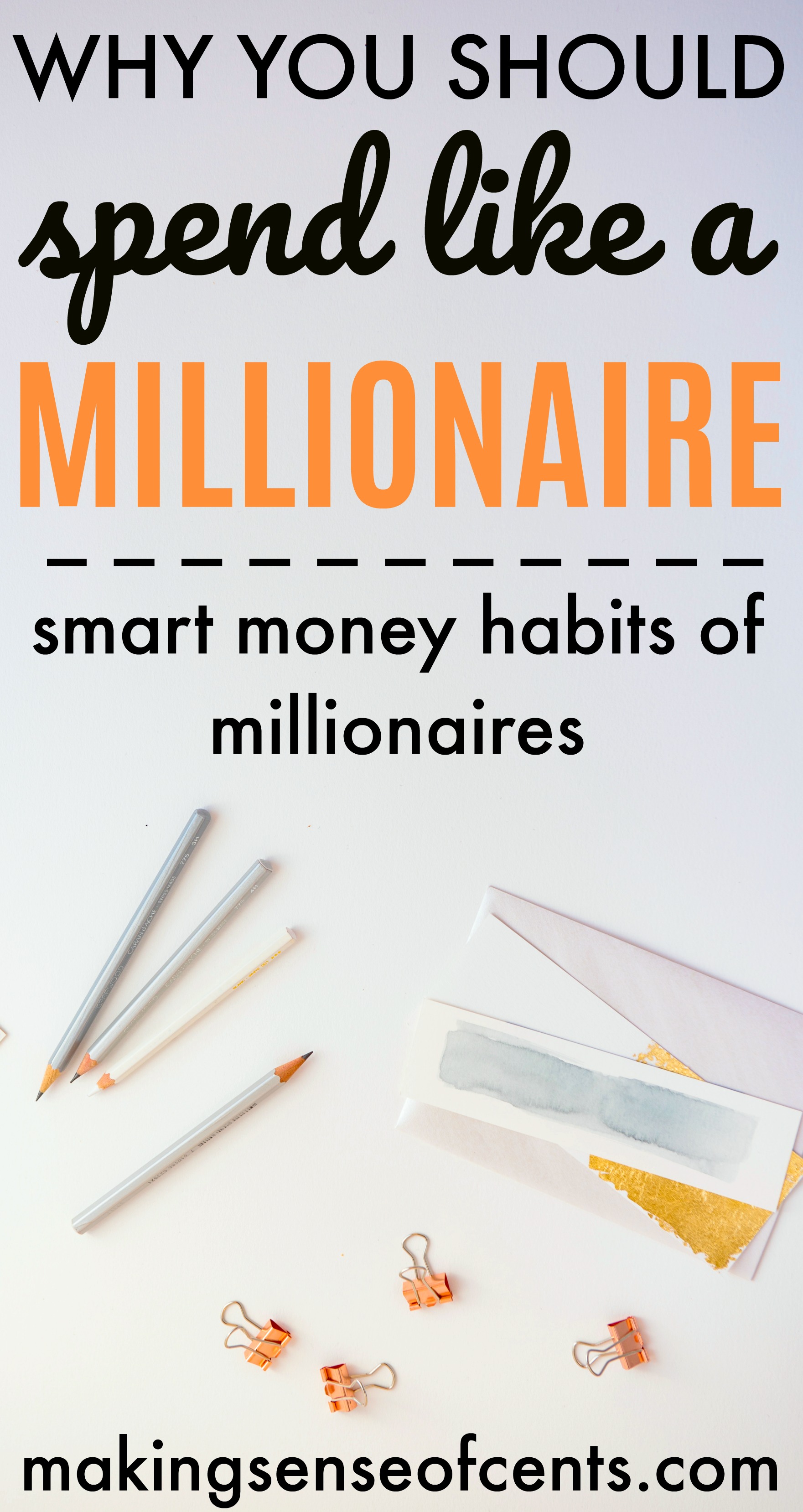 Why You Should Spend Like A Millionaire- The Frugal and Smart Money Habits of Millionaires