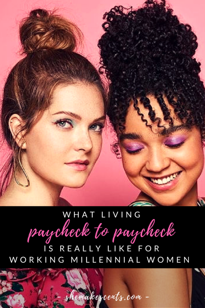The Real Issue Millennial Women Face Living Paycheck to Paycheck from Millennail Money Blog, She Makes Cents